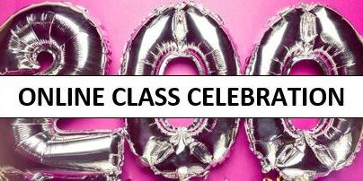 200TH ONLINE CLASS CELEBRATION